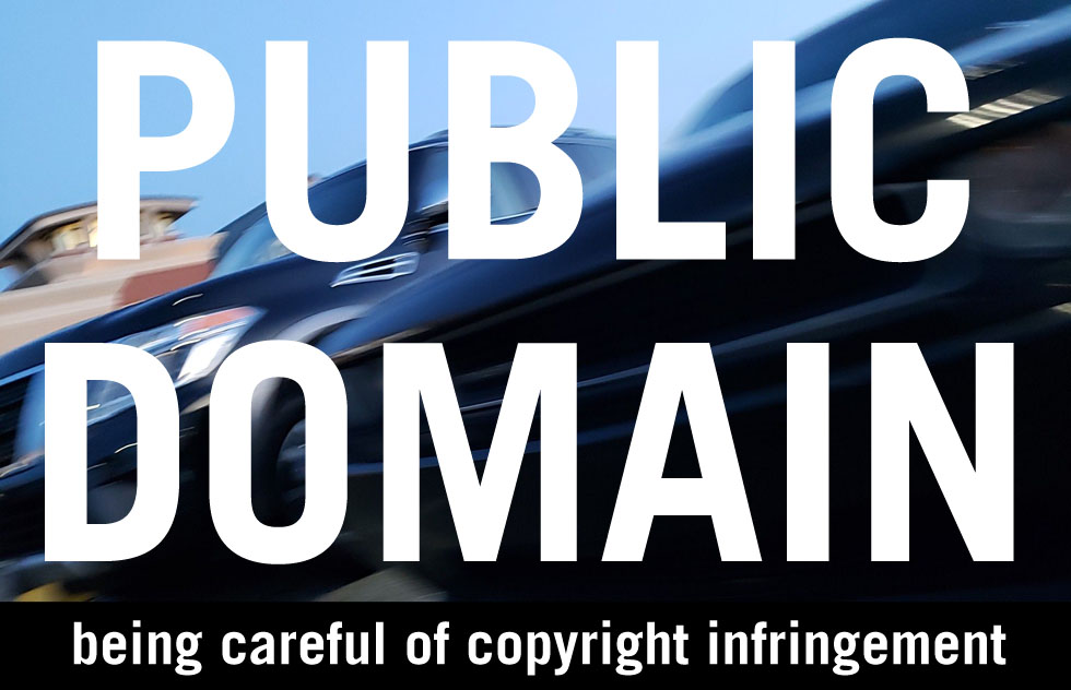 Public Domain Being Careful of Copyright Infringement